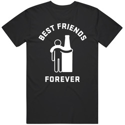 Best Friends Forever Man And Beer Funny Adult Joke T Shirt