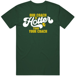 Ou Coach Is Hotter Than Yours Green Bay Matt Lefleur Football Fan T Sh