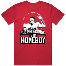 Rob Gronkowski Is My Homeboy Football Player Fan T Shirt
