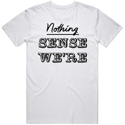 Nothing Sense We're Funny Matching Couple Cute Black Text T Shirt