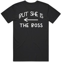 But She Is The Boss Funny Matching Couples Pair White Text T Shirt