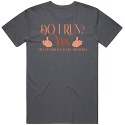 Do I Run Yes Out Of Patience Fcks And Money Funny Workout T Shirt