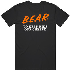 Bear To Keep Kids Off Cheese Sports T Shirt