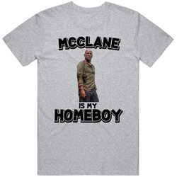 Mcclane Is My Homeboy Die Hard Movie Fan T Shirt