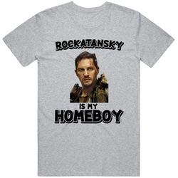 Max Rockatansky Is My Homeboy Mad Max Movie Fan T Shirt