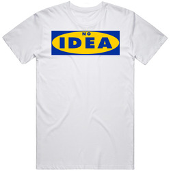 No Idea Funny Parody Ikea Inspiration T Shirt
