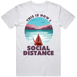 This Is How I Social Distance Kayak Funny T Shirt
