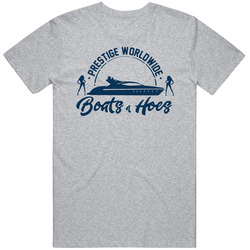 Prestige Worldwide Boats And Hoes Funny Movie Fan T Shirt