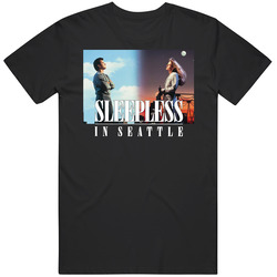Sleepless In Seattle 90's Popular Rom Com Movie T Shirt