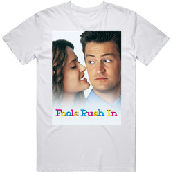 Fools Rush In 90's Rom Com Movie T Shirt