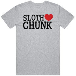 Sloth Love Chunk The Goonies Funny Movie Quote T Shirt