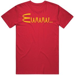 Ewww Funny Mcdonalds Logo Parody T Shirt