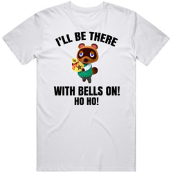 I'll Be There With Bells On Tom Nook Video Game Series T Shirt