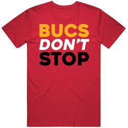 Bucs Don't Stop Football Fan T Shirt