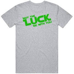 May The Luck Be With You Saint Patricks Day Parody T Shirt