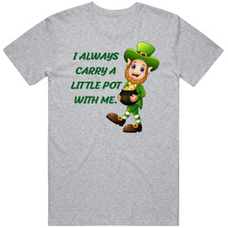 I Always Carry A Little Pot With Me Funny Leprechaun St Patricks Day T