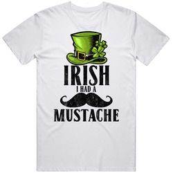 Irish I Had A Mustache Funny Grunge St Patricks Day T Shirt