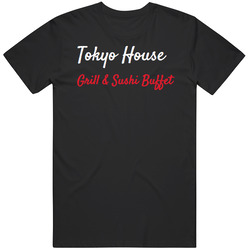 Tokyo House Grill And Sushi Buffet El Paso Restaurant T Shirt