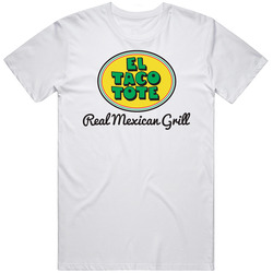 El Taco Tote Real Mexican Grill Restaurant El Paso T Shirt
