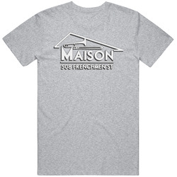The Maison New Orleans Restaurant Logo T Shirt