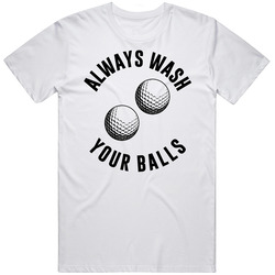 Always Wash Your Balls Funny Golf T Shirt