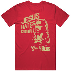 Jesus Hates Arizona Go San Francisco Football Team Fan T Shirt