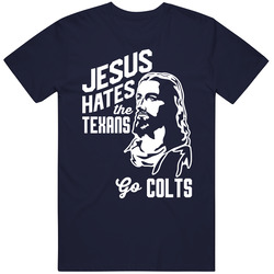 Jesus Hates Houston Go Indianapolis Football Team Fan T Shirt