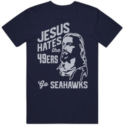 Jesus Hates San Francisco Go Seattle Football Team Fan T Shirt