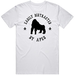 Easily Distracted By Apes Funny Animal T Shirt