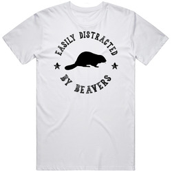 Easily Distracted By Beavers Funny Animal T Shirt