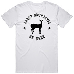 Easily Distracted By Deer Funny Animal T Shirt