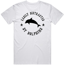 Easily Distracted By Dolphins Funny Animal T Shirt