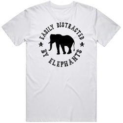 Easily Distracted By Elephants Funny Animal T Shirt