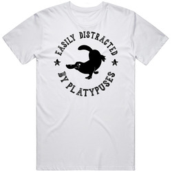 Easily Distracted By Platypuses Funny Animal T Shirt