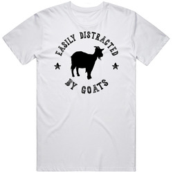Easily Distracted By Goats Funny Animal T Shirt