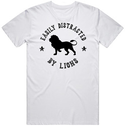 Easily Distracted By Lions Funny Animal T Shirt