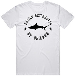 Easily Distracted By Sharks Funny Animal T Shirt