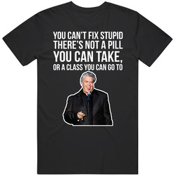 Ron White You Can't Fix Stupid Quote Comedian Fan T Shirt