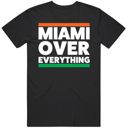 Miami Over Everything T Shirt