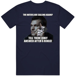 Tom Brady Haters Called Six Rings Funny Meme T Shirt