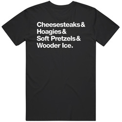 Cheesesteaks Hoagies Soft Pretzels Wooder Ice T Shirt