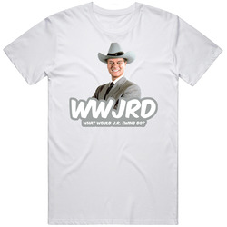 Wwjrd What Would Jr Ewing Do Dallas Fan T Shirt