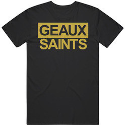 Geaux Saints New Orleans Football Fans T Shirt