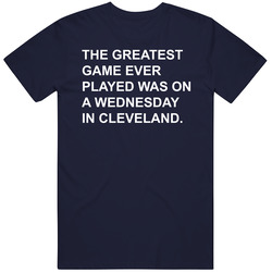 Greatest Game Played Wednesday In Cleveland Football T T Shirt