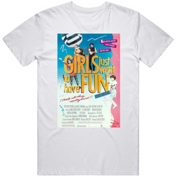 Girls Just Want To Have Fun Retro Movie  Fan T Shirt
