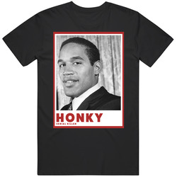 Oj Simpson Honky Serial Killer T Shirt