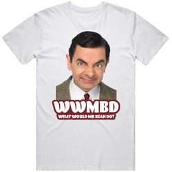 Wwmbd What Would Mr Bean Do Fan T Shirt
