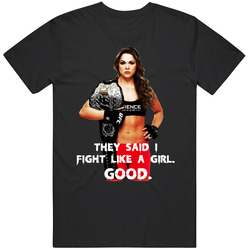 Ronda Rousey Rowdy Fight Like A Girl Quote Fighter Champion T Shirt