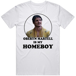 Game Of Thrones Oberyn Martell Is My Homeboy Funny Parody Fan T Shirt