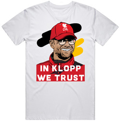 In Klopp We Trust Jurgen Klopp Drawing Liverpool Football Soccer Fan T